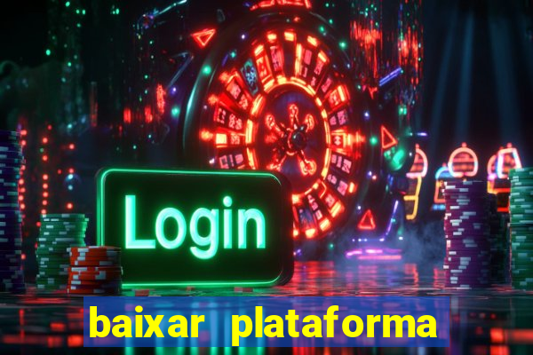 baixar plataforma nova do jogo do tigre